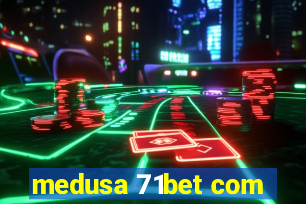 medusa 71bet com